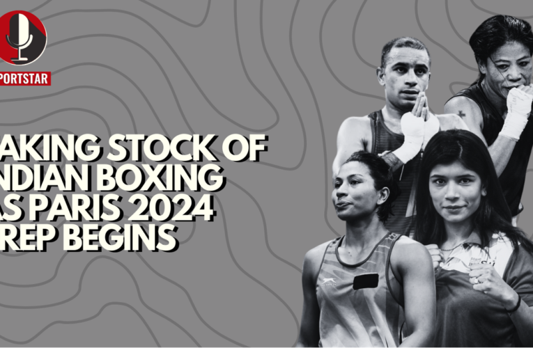 Podcast: Countdown to Paris 2024 – What are India’s star boxers up to?