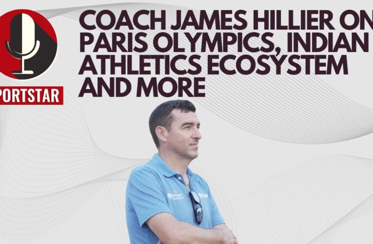 Sportstar Podcast: In conversation with coach James Hillier on Indian athletics ecosystem, the development of Jyothi Yarraji and Paris Olympics prospects